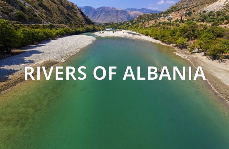 Albania Rivers: Wild Beauty Under Threat