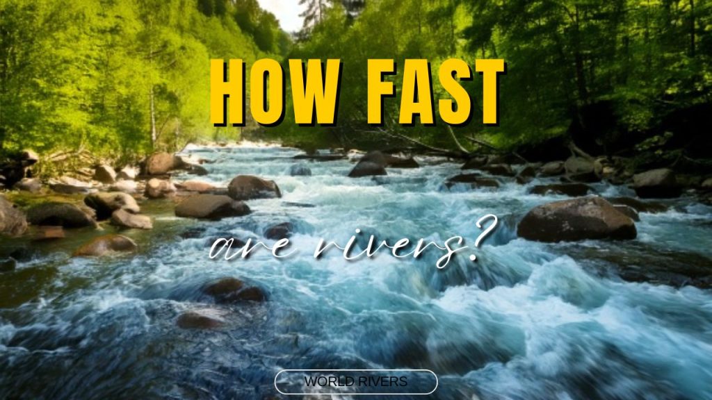 rivers, fast
