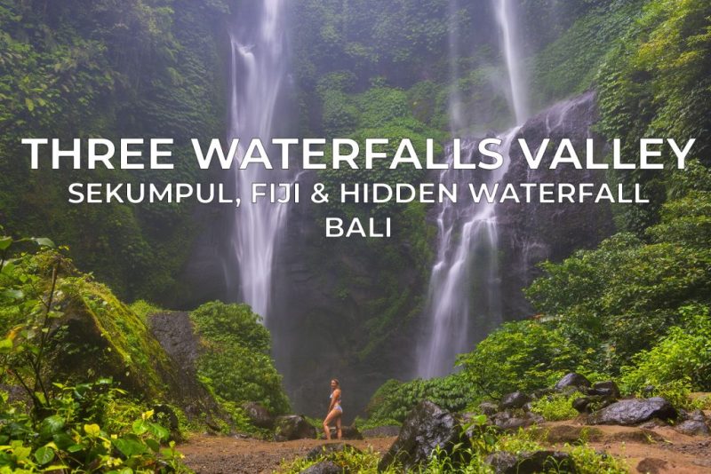 Discover the Majestic Beauty of Three Waterfalls Valley: Sekumpul, Fiji and Hidden Waterfall