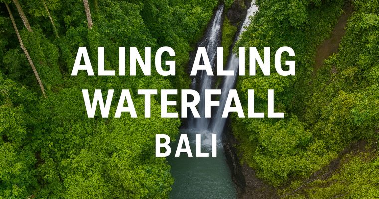 Aling Aling Waterfall: Bali’s Hidden Gem