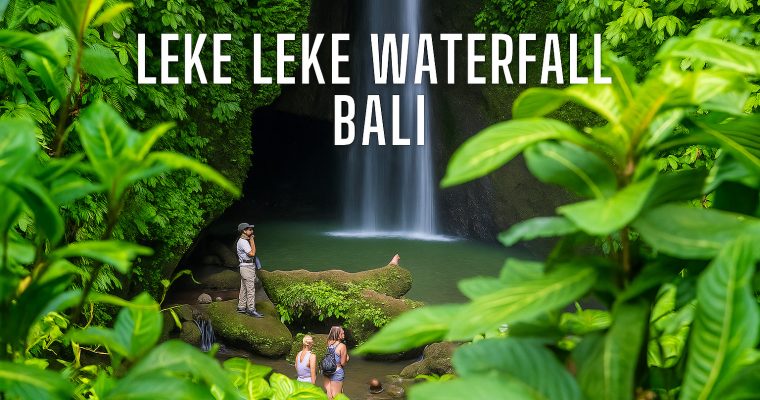 The Enchanting Leke Leke Waterfall, Bali