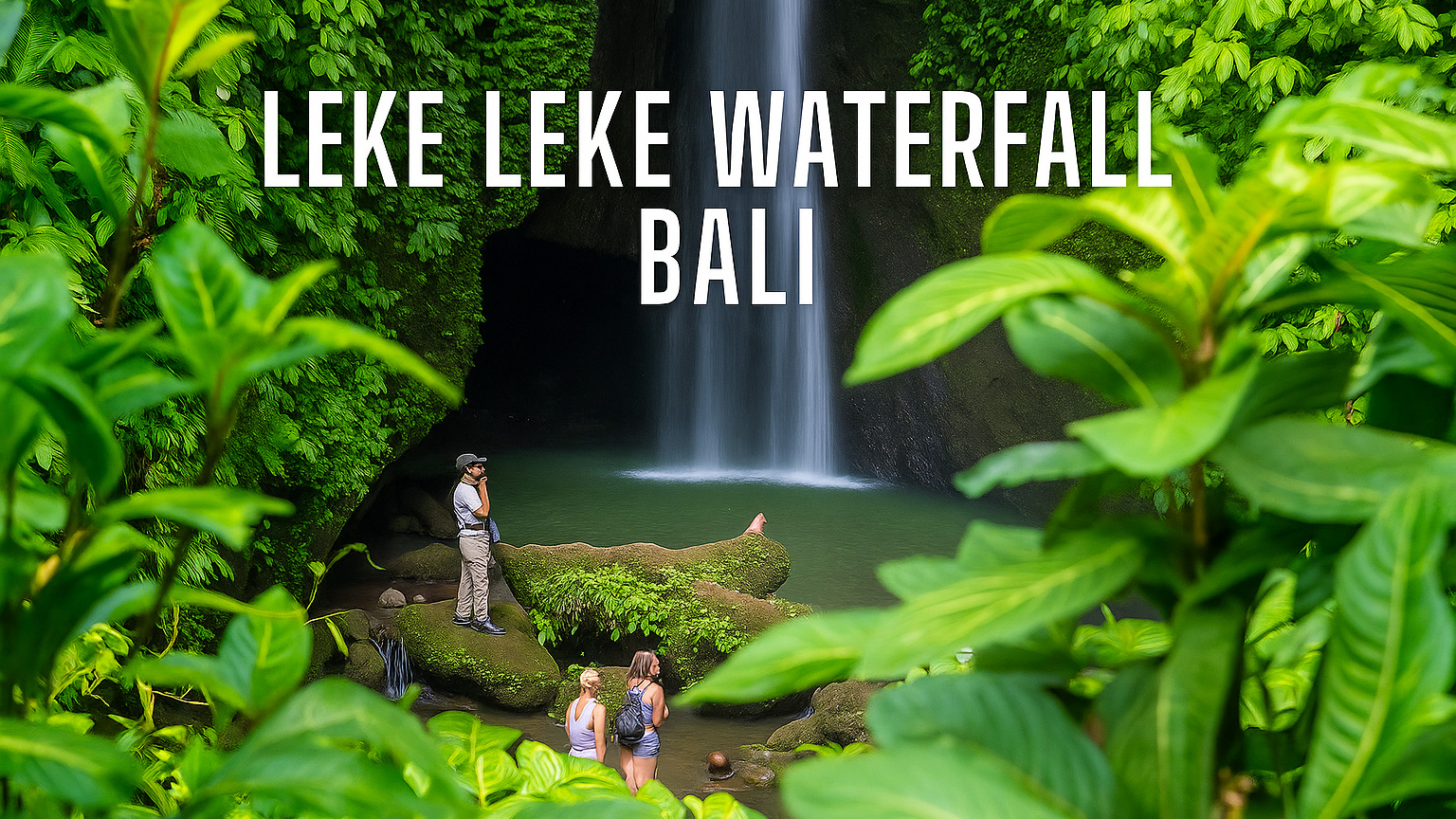 The Enchanting Leke Leke Waterfall, Bali
