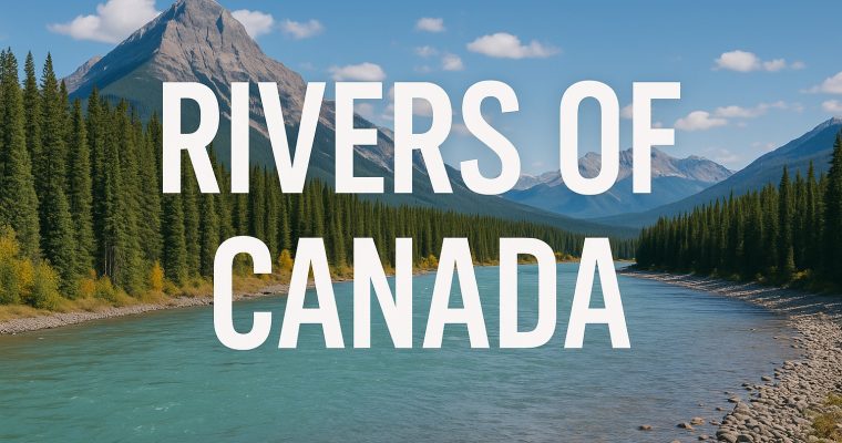 Rivers of Canada: From Arctic Wilds to Temperate Forests