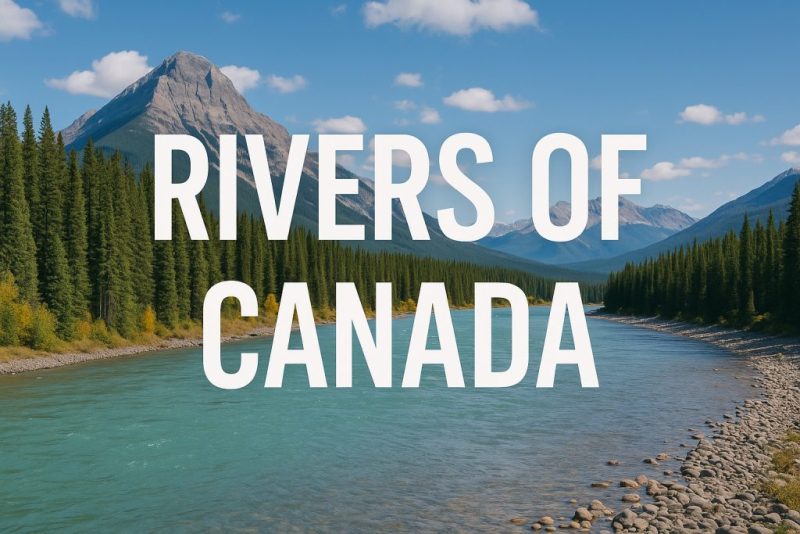 Rivers of Canada: From Arctic Wilds to Temperate Forests