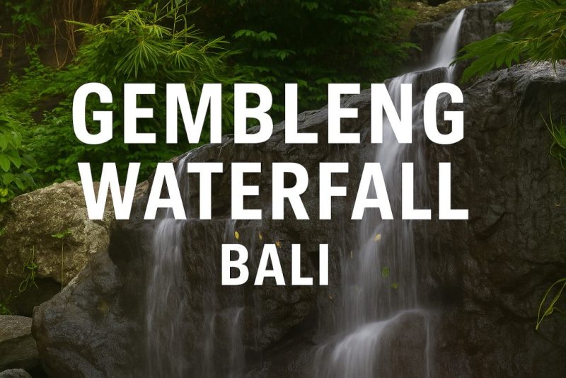 Gembleng Waterfall, Bali – The Hidden Cascade That Feels Like a Jungle Spa