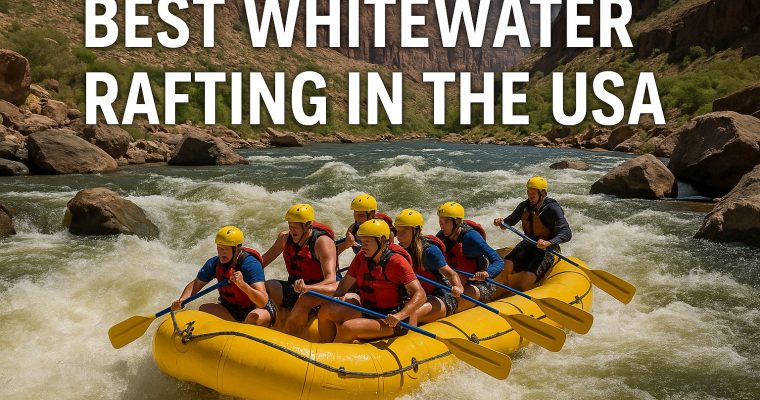 Best Whitewater Rafting in the USA: Top Rivers to Ride