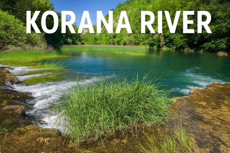 Korana River: From Plitvice’s Cascades to Historic Towns