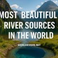 most beautiful river sources in the world