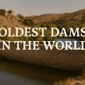 the oldest dams in the world